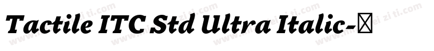 Tactile ITC Std Ultra Italic字体转换